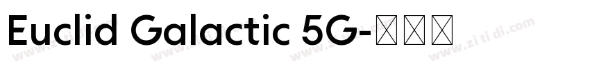 Euclid Galactic 5G字体转换